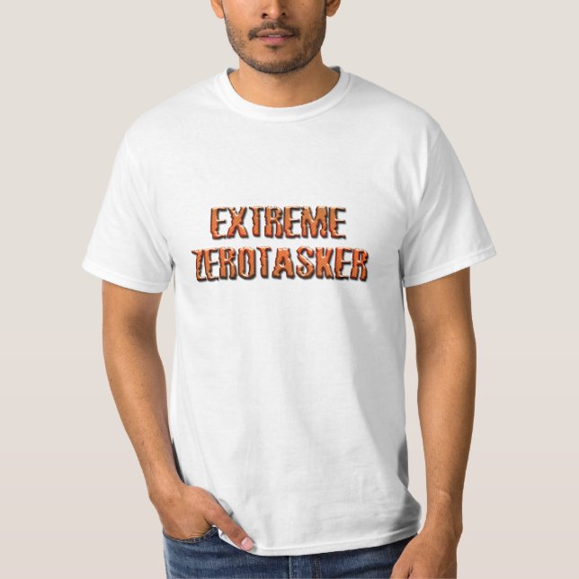 Extreme Zerotasker T-Shirt (Front)