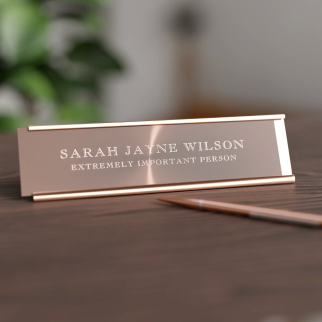 Extremely Important Rose Gold Desk Name Plate (Just add your name to this faux rose gold desk name plate as you're the extremely important person!)