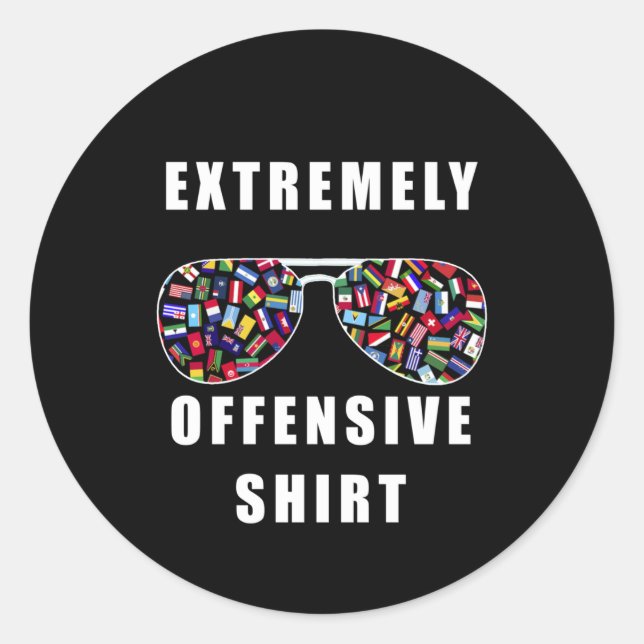 Extremely offensive shirt classic round sticker (Front)