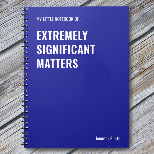 Extremely Significant Matters Funny Quote Notebook (Creator Uploaded)