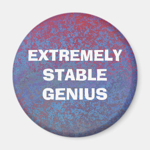 Extremely Stable Genius Funny Trump Quote Magnet