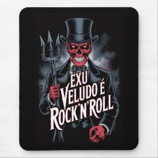 Exu Veludo is Rock'N'Roll #1 Mouse Pad