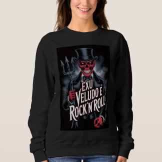 Exu Veludo is Rock'N'Roll #1 Sweatshirt