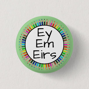 Ey Em Eirs Pronouns Circle of Coloured Pencils 3 Cm Round Badge