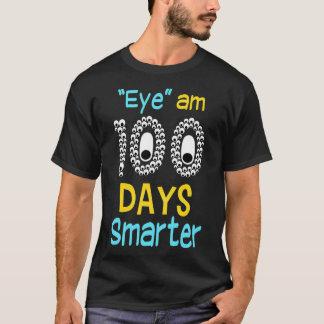 Eye Am 100 Days Smarter  100 Days Of School T-Shir T-Shirt
