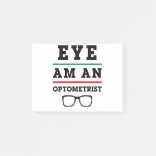 Eye Am an Optometrist Funny Optometry Post-it Notes