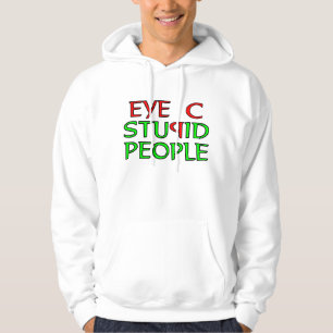 Eye C STUPID People Hoodie