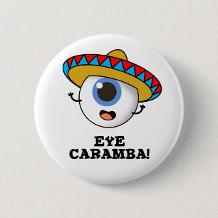 Eye Caramba Funny Mexican Pun 6 Cm Round Badge
