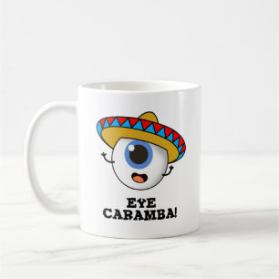Eye Caramba Funny Mexican Pun  Coffee Mug