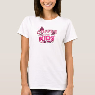 Eye-Catching COFEE FIRST KIDS SECOND Graphic Tee