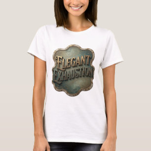 Eye-Catching Gold ELEGANT EXHAUSTION Graphic Tee