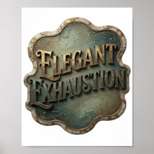 Eye-Catching Gold ELEGANT EXHAUSTION Graphic Tee Poster