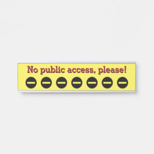 Eye-Catching "No public access, please!" Door Sign