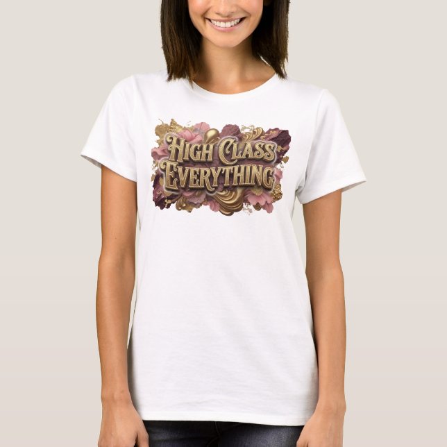 Eye-Catching Orange HIGH CLASS EVERYTHING T-Shirt (Front)