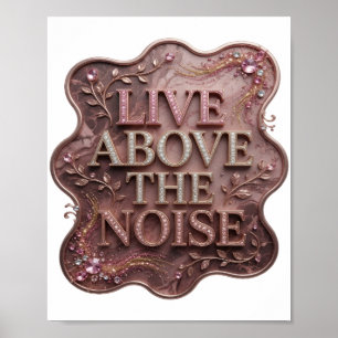 Eye-Catching Pink ABOVE THE NOISE Poster