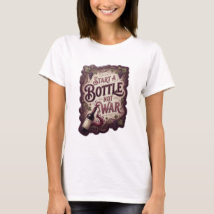 Eye-Catching Purple START A BOTTLE NOT WAR T-Shirt