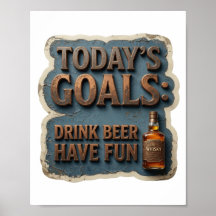 Eye-Catching TODAY'S GOALS DRINK BEER HAVE FUN