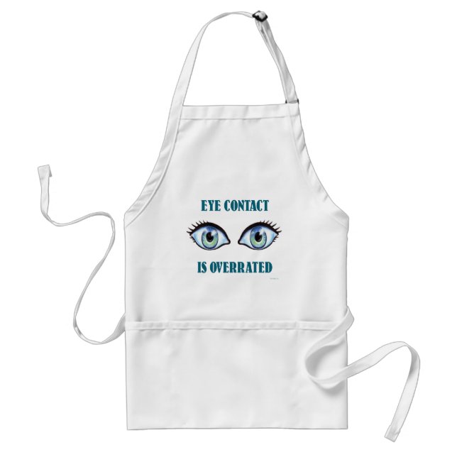 Eye Contact Is Overrated Standard Apron (Front)