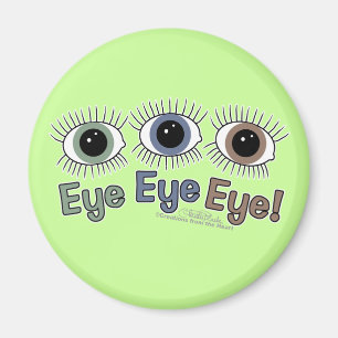 Eye Eye Eye! Magnet