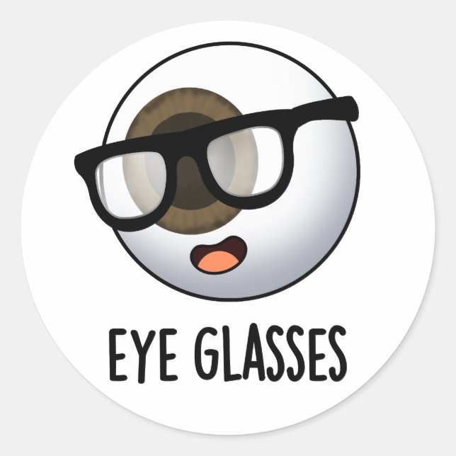 Eye Glasses Funny Eyeball Puns  Classic Round Sticker (Front)
