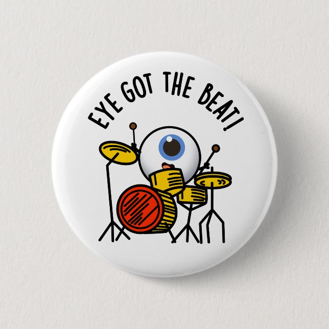 Eye Got The Beat Funny Drummer Pun  6 Cm Round Badge (Front)