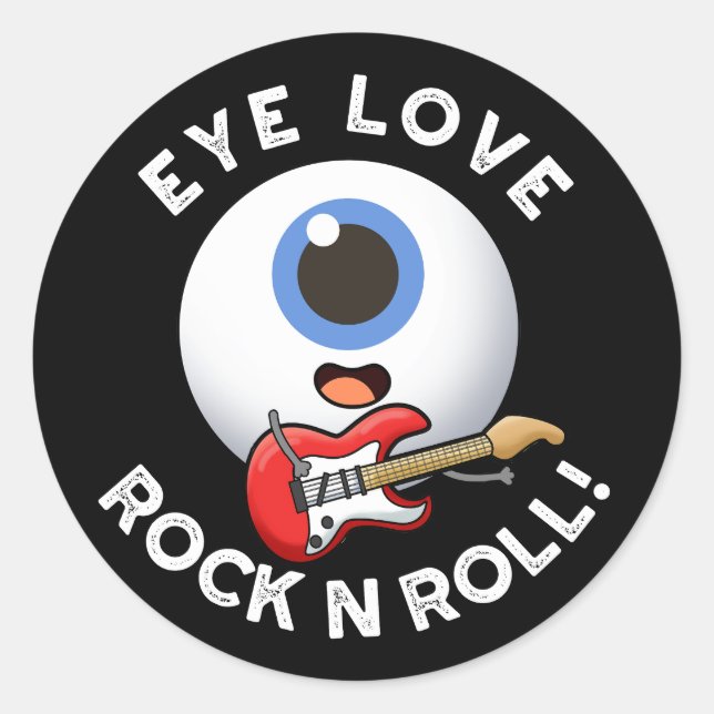 Eye Love Rock And Roll Funny Eyeball Pun Dark BG Classic Round Sticker (Front)
