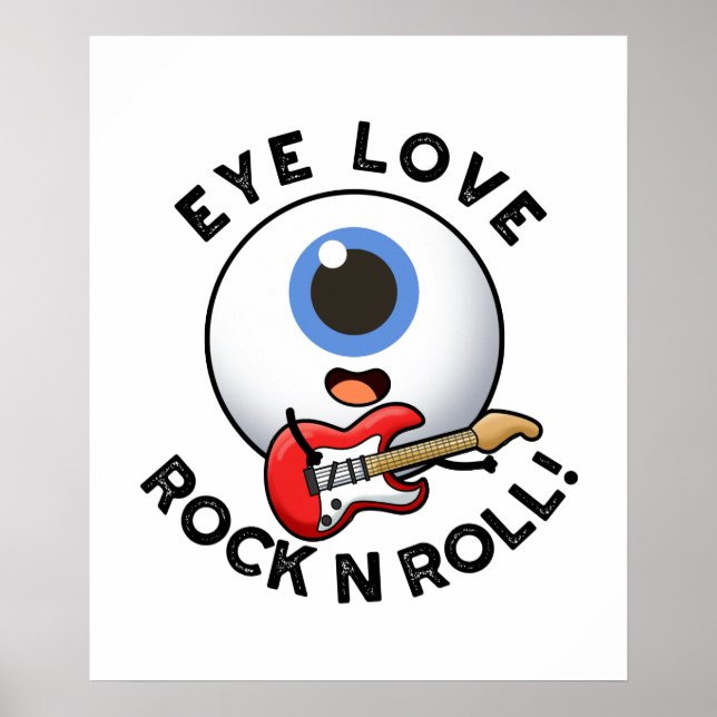 Eye Love Rock And Roll Funny Eyeball Pun  Poster (Front)