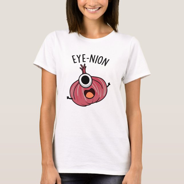 Eye-nion Funny Onion Pun  T-Shirt (Front)