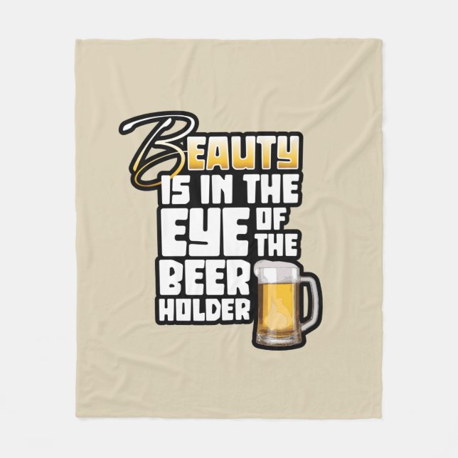 Eye of the Beer Holder - Funny Beer Drinker Fleece Blanket (Front)
