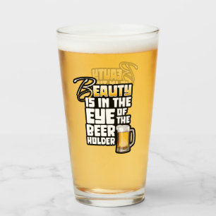 Eye of the Beer Holder - Funny Beer Drinker Glass