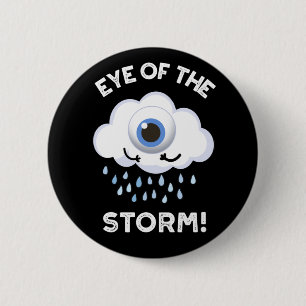 Eye Of The Storm Funny Weather Pun Dark BG 6 Cm Round Badge