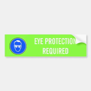 EYE PROTECTION REQUIRED BUMPER STICKER