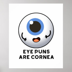 Eye Puns Are Cornea Funny Body Pun Poster