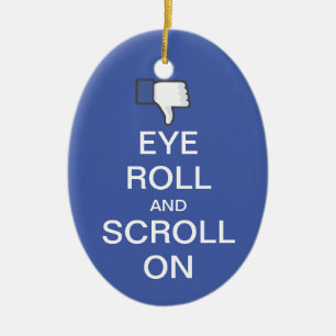 Eye Roll and Scroll On Snarky Facebook Ceramic Ornament