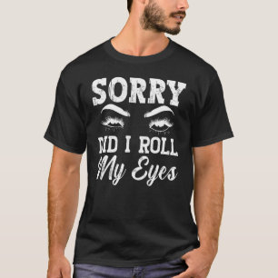 Eye Rolling Roll My Eyes Quotes Humour 3 T-Shirt