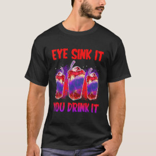Eye Sink It You Drink It Weirdcore Clothes Horror  T-Shirt