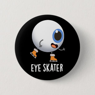 Eye Skater Funny Ice Skating Pun Dark BG 6 Cm Round Badge