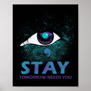 Eye Stay Tomorrow Needs You Suicide Prevention Awa Poster