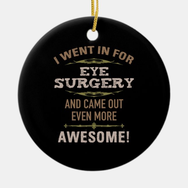 Eye Surgery Recovery Humour Ceramic Ornament (Front)