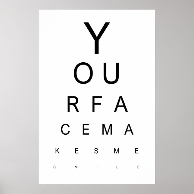 Eye Test Art Print Your Face Makes Me Smile, Funny (Front)