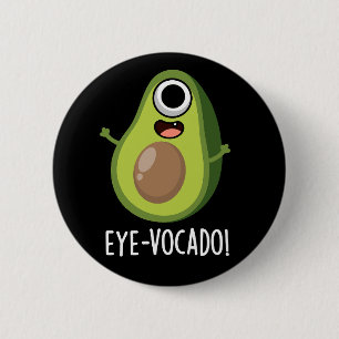 Eye-vocado Funny Avocado Pun Dark BG 6 Cm Round Badge