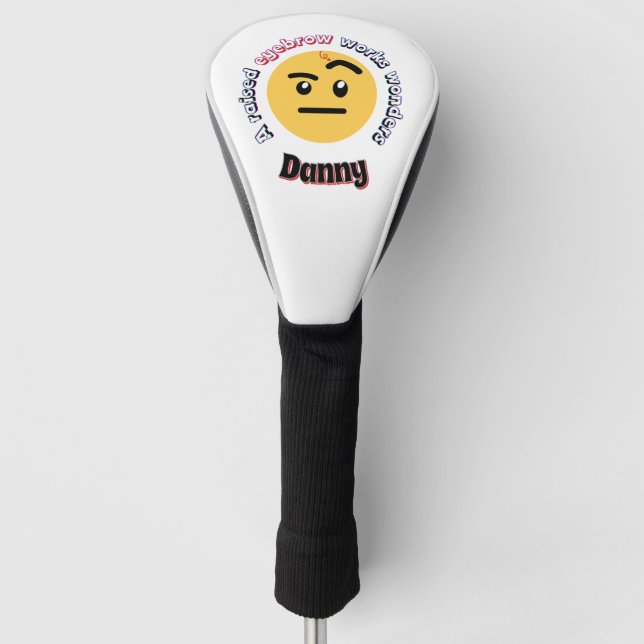 Eyebrow Sass: A Raised Eyebrow Works Wonders Golf Head Cover (Front)