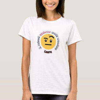 Eyebrow Sass: A Raised Eyebrow Works Wonders T-Shirt