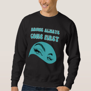 Eyebrow Technician Brow Artist Microblading Brow T Sweatshirt