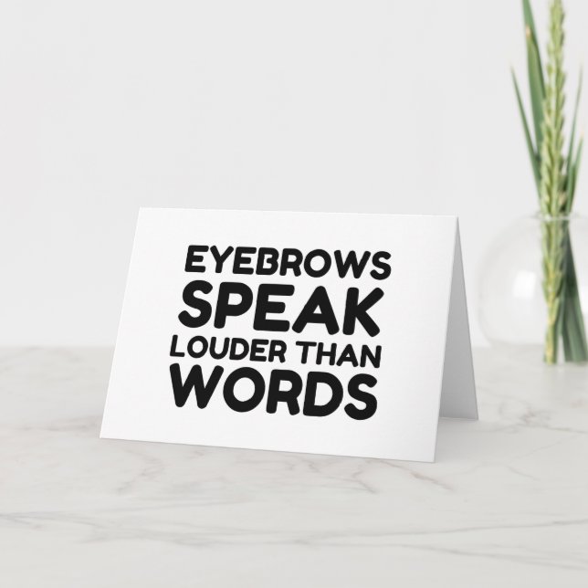 Eyebrows Louder Words Funny Quote Holiday Card (Front)
