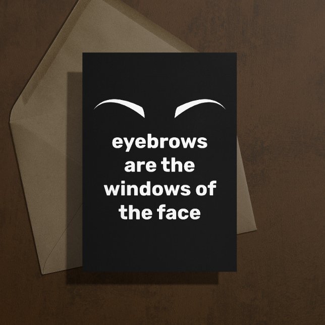 Eyebrows Pun Sympathy Card (Funny pun joke sympathy card "eyebrows are the windows of the face ... you look paned")