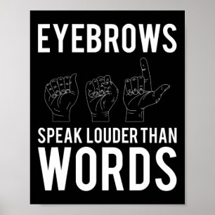 Eyebrows Speak Louder Than Words Deaf-Mute  Poster