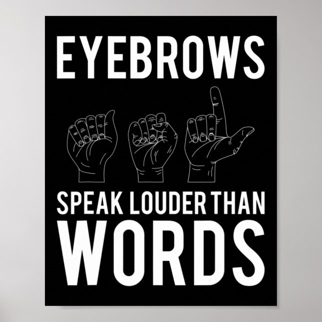 Eyebrows Speak Louder Than Words Deaf-Mute  Poster (Front)