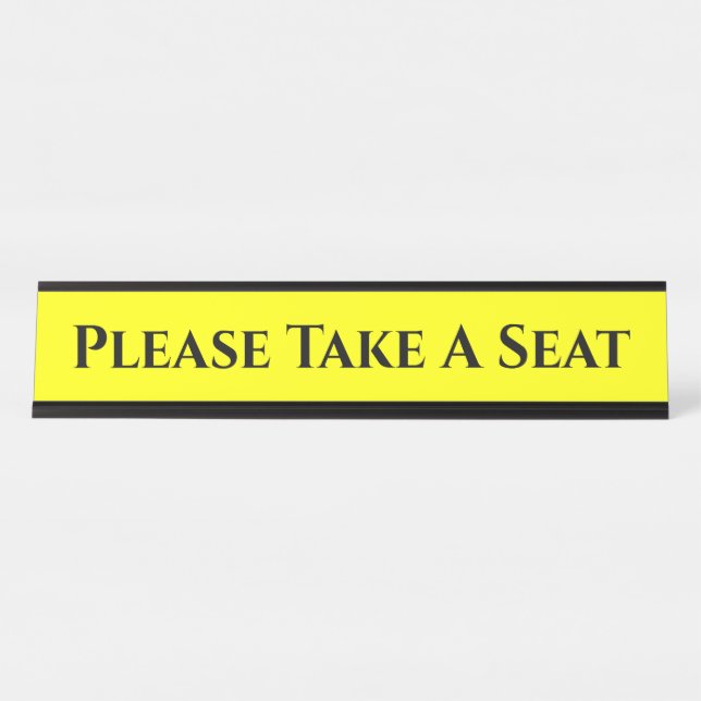 Eyecatching "Please Take A Seat" Desk Name Plate (Front)