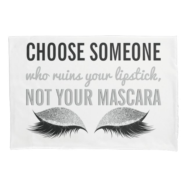 Eyelash Makeup Inspirational Quote Black and White Pillowcase (Front)